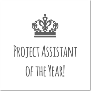 Project Assistant of the Year! with grey Crown Celebration Posters and Art